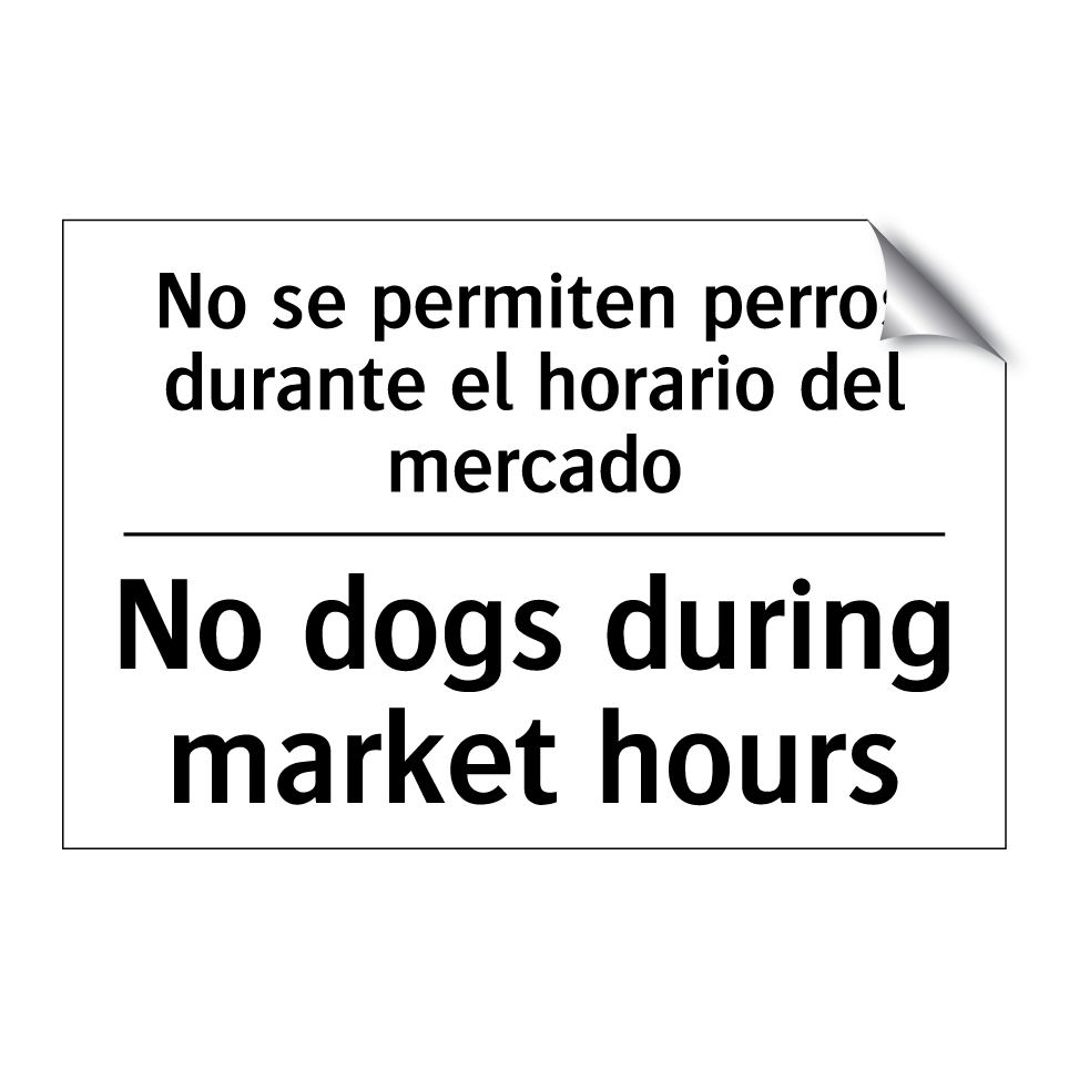 No se permiten perros durante el horario del mercado - No dogs during market hours