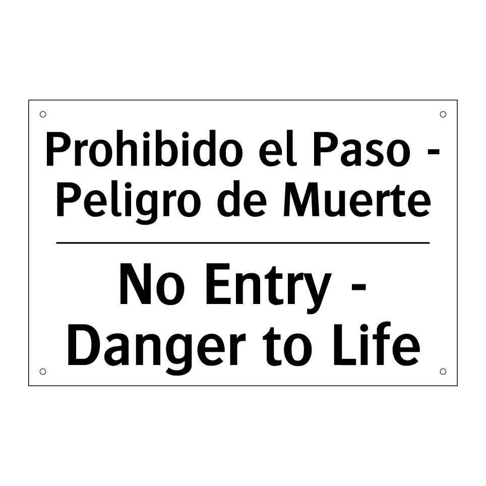 Prohibido el Paso - Peligro de Muerte - No Entry - Danger to Life
