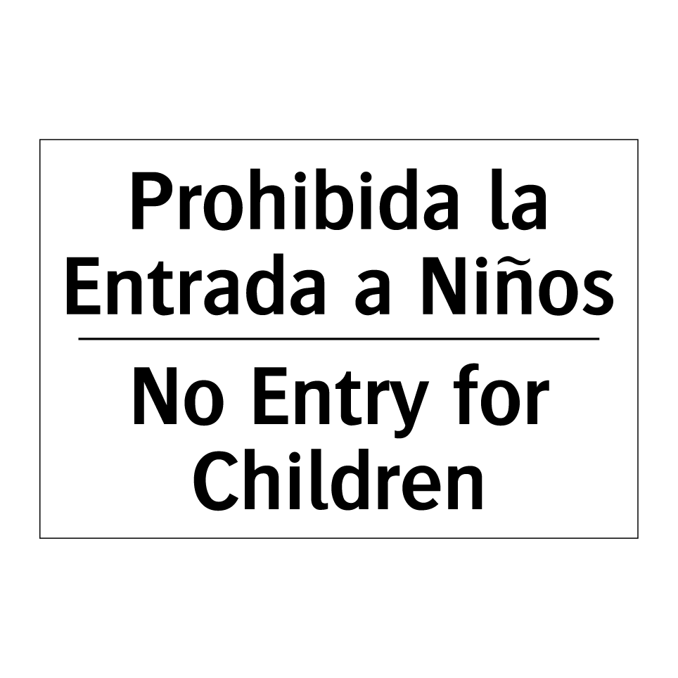 Prohibida la Entrada a Niños - No Entry for Children