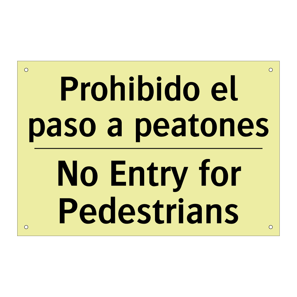 Prohibido el paso a peatones - No Entry for Pedestrians
