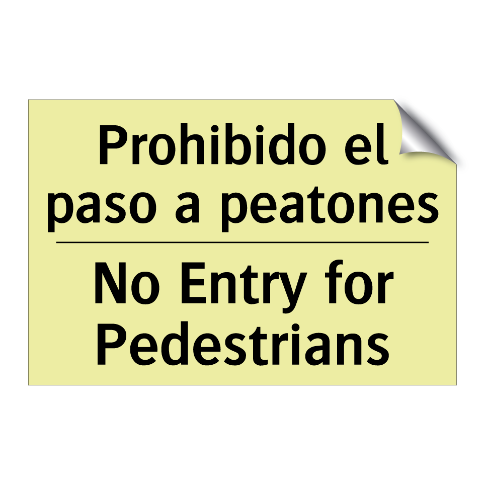 Prohibido el paso a peatones - No Entry for Pedestrians