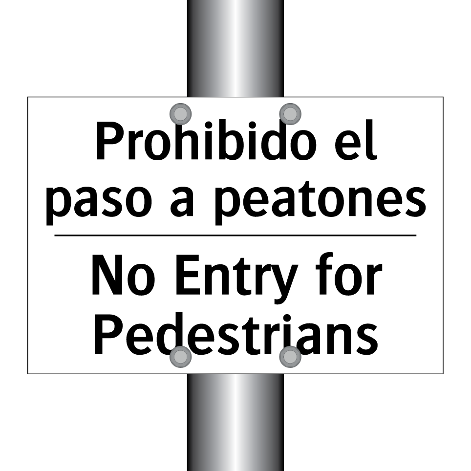 Prohibido el paso a peatones - No Entry for Pedestrians