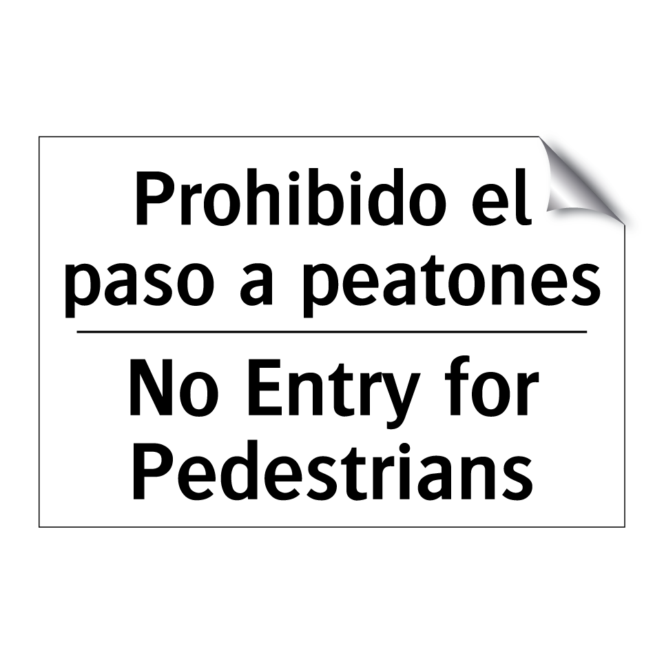 Prohibido el paso a peatones - No Entry for Pedestrians
