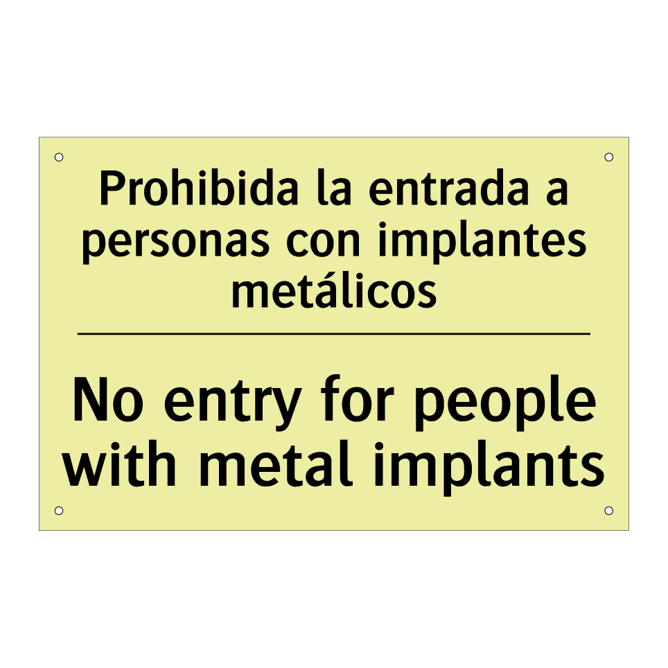 Prohibida la entrada a personas con implantes metálicos - No entry for people with metal implants