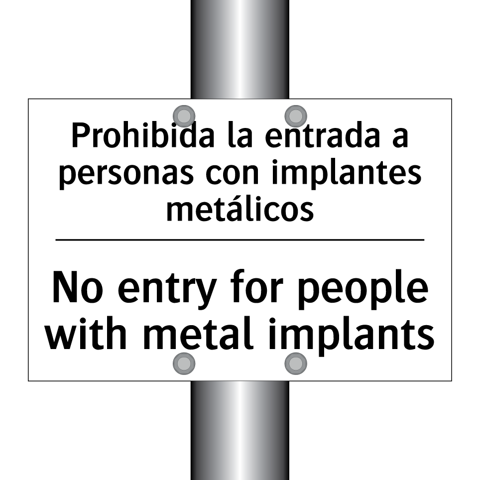 Prohibida la entrada a personas con implantes metálicos - No entry for people with metal implants