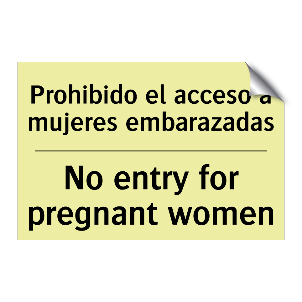 Prohibido el acceso a mujeres embarazadas - No entry for pregnant women