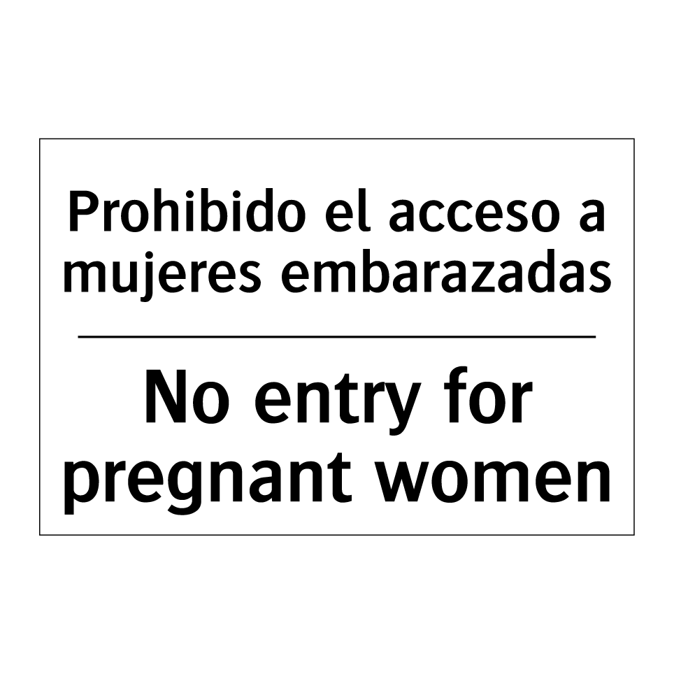 Prohibido el acceso a mujeres embarazadas - No entry for pregnant women