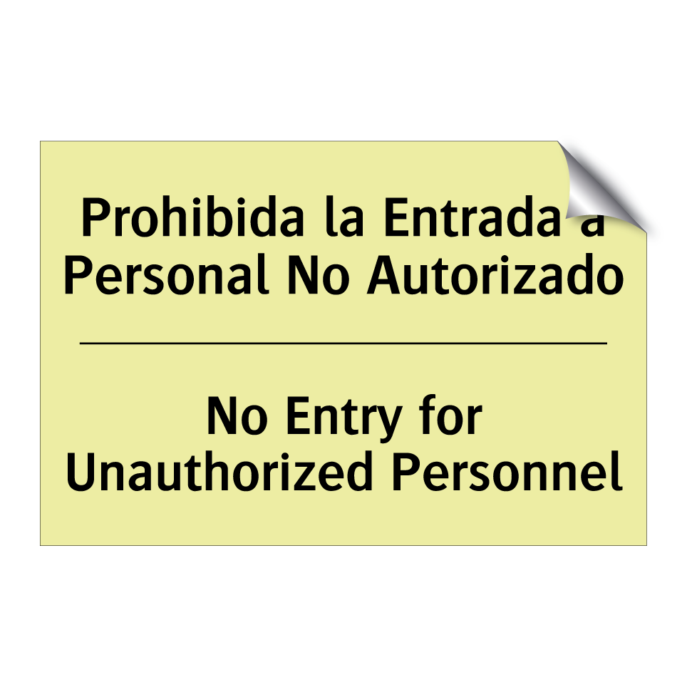 Prohibida la Entrada a Personal No Autorizado - No Entry for Unauthorized Personnel