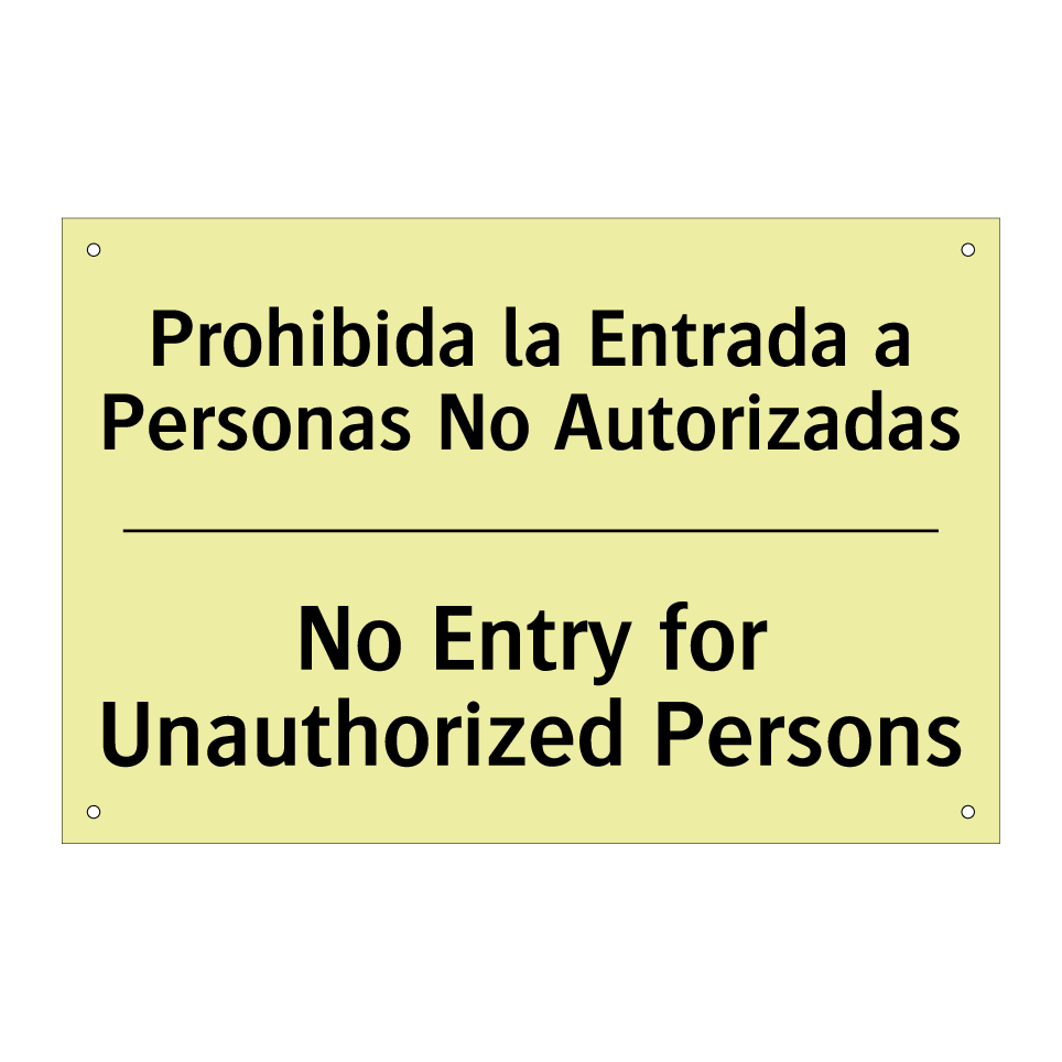 Prohibida la Entrada a Personas No Autorizadas - No Entry for Unauthorized Persons