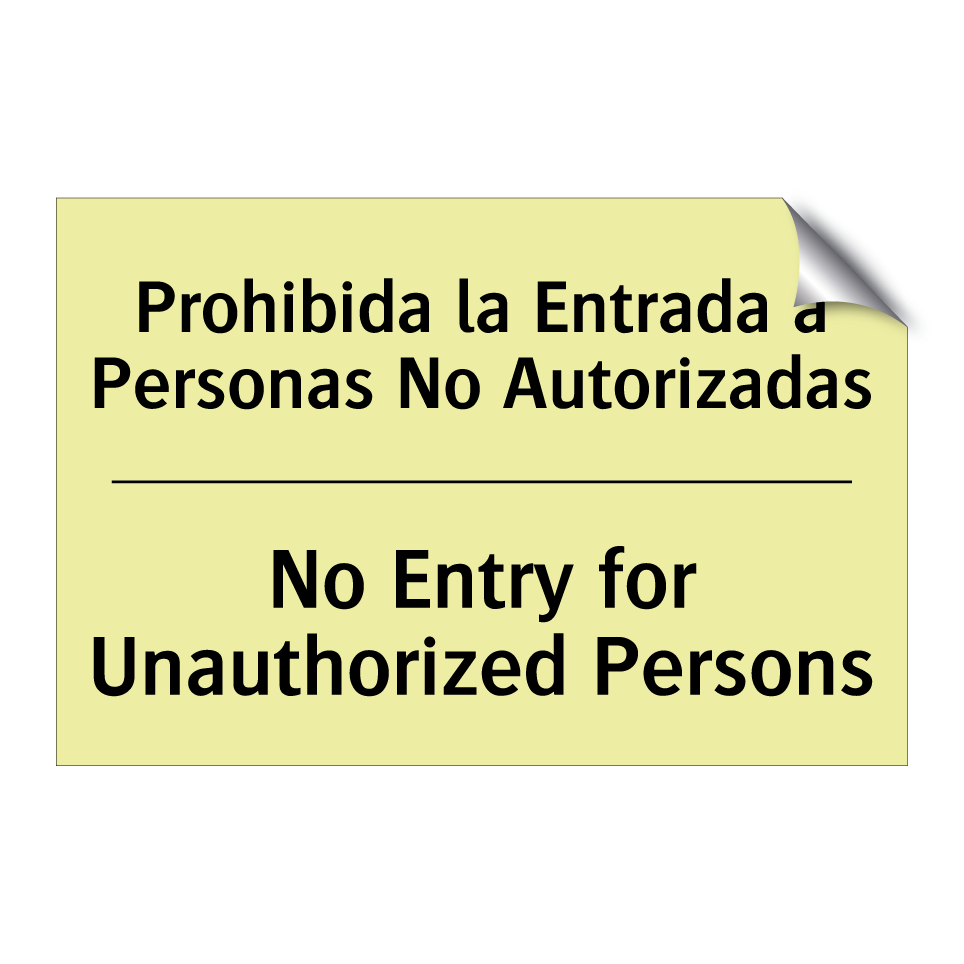Prohibida la Entrada a Personas No Autorizadas - No Entry for Unauthorized Persons