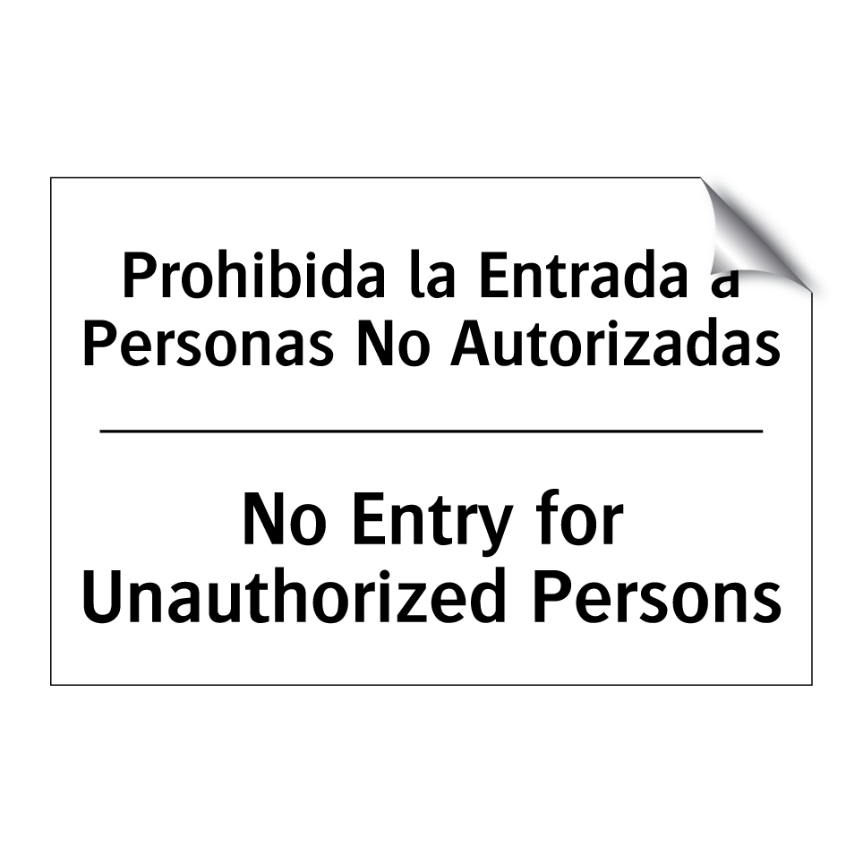 Prohibida la Entrada a Personas No Autorizadas - No Entry for Unauthorized Persons