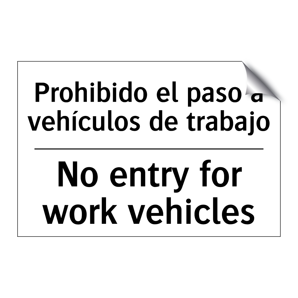 Prohibido el paso a vehículos de trabajo - No entry for work vehicles