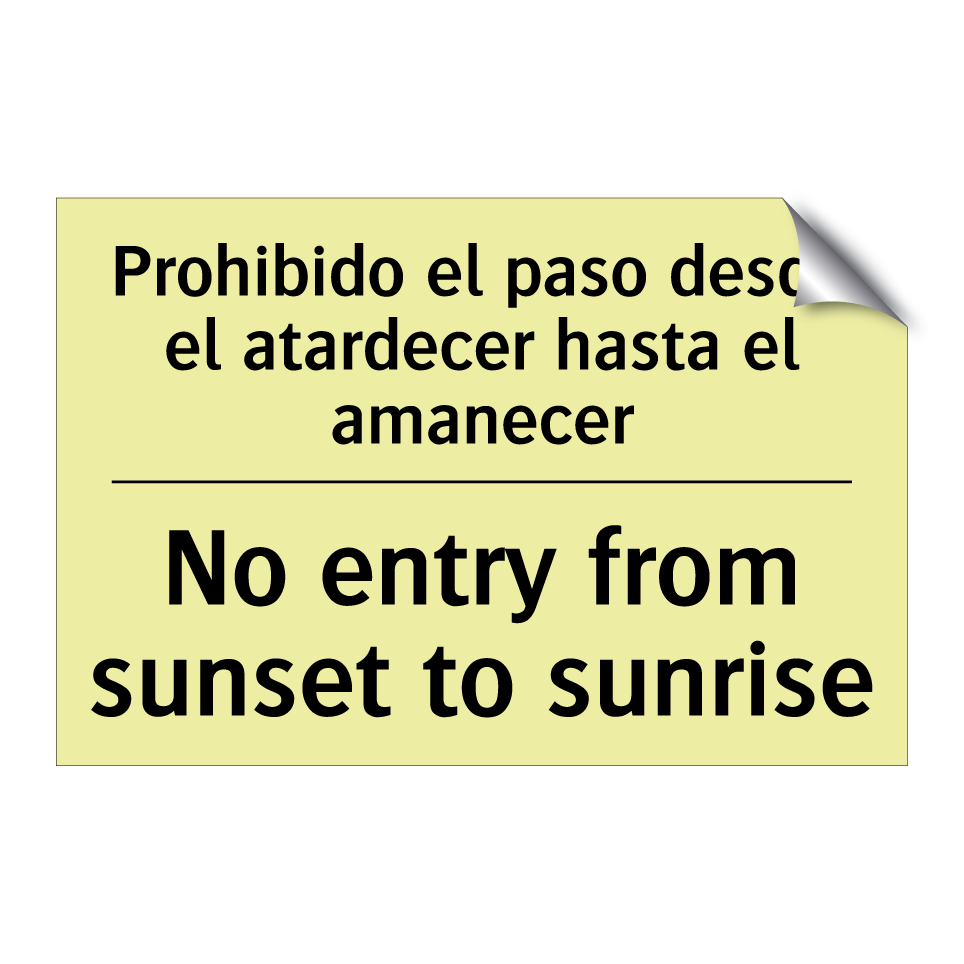 Prohibido el paso desde el atardecer hasta el amanecer - No entry from sunset to sunrise