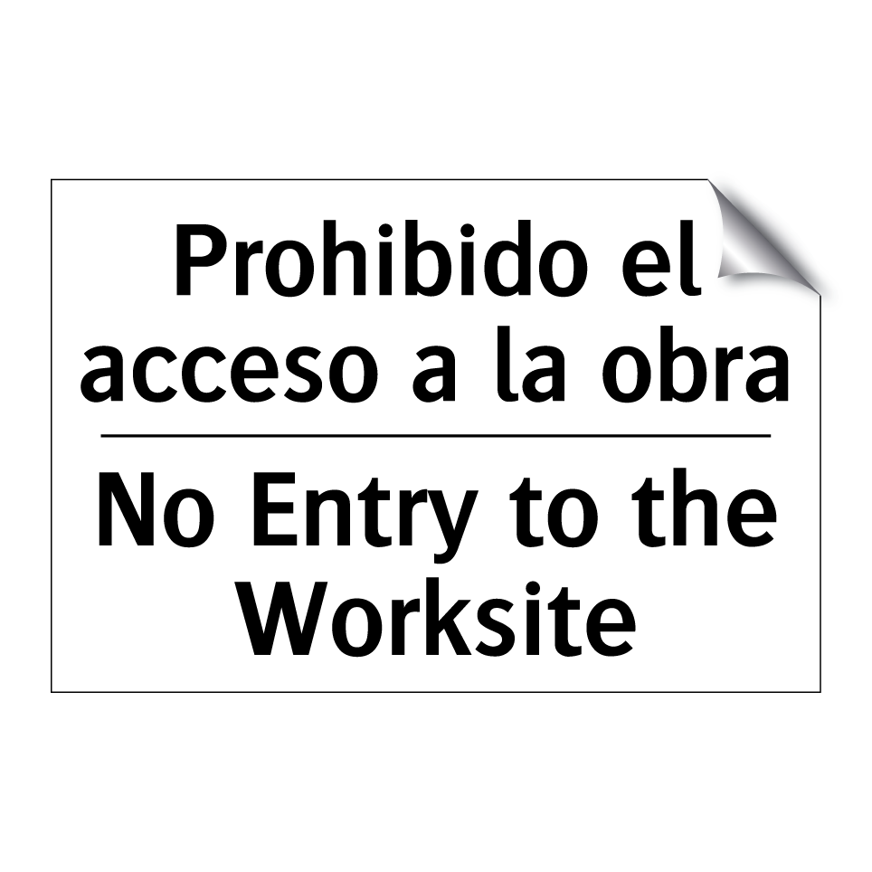 Prohibido el acceso a la obra - No Entry to the Worksite