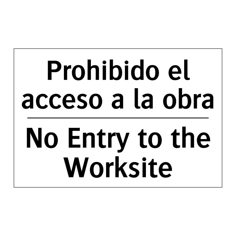 Prohibido el acceso a la obra - No Entry to the Worksite