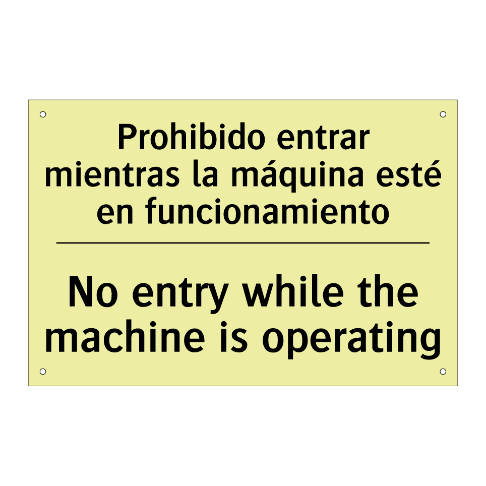 Prohibido entrar mientras la máquina esté en funcionamiento - No entry while the machine is operating