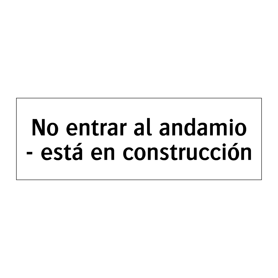 No entrar al andamio - está en construcción