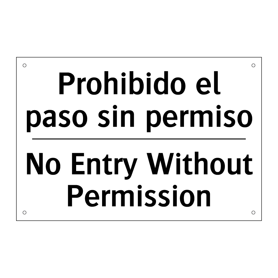 Prohibido el paso sin permiso - No Entry Without Permission