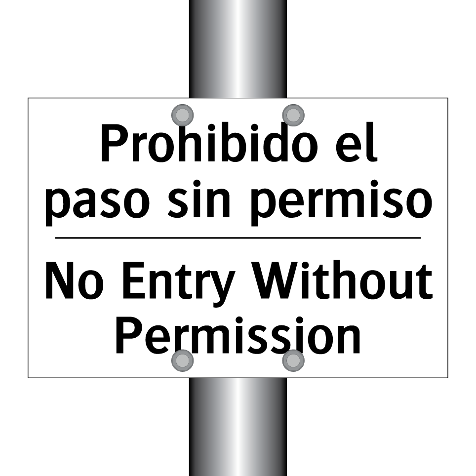 Prohibido el paso sin permiso - No Entry Without Permission