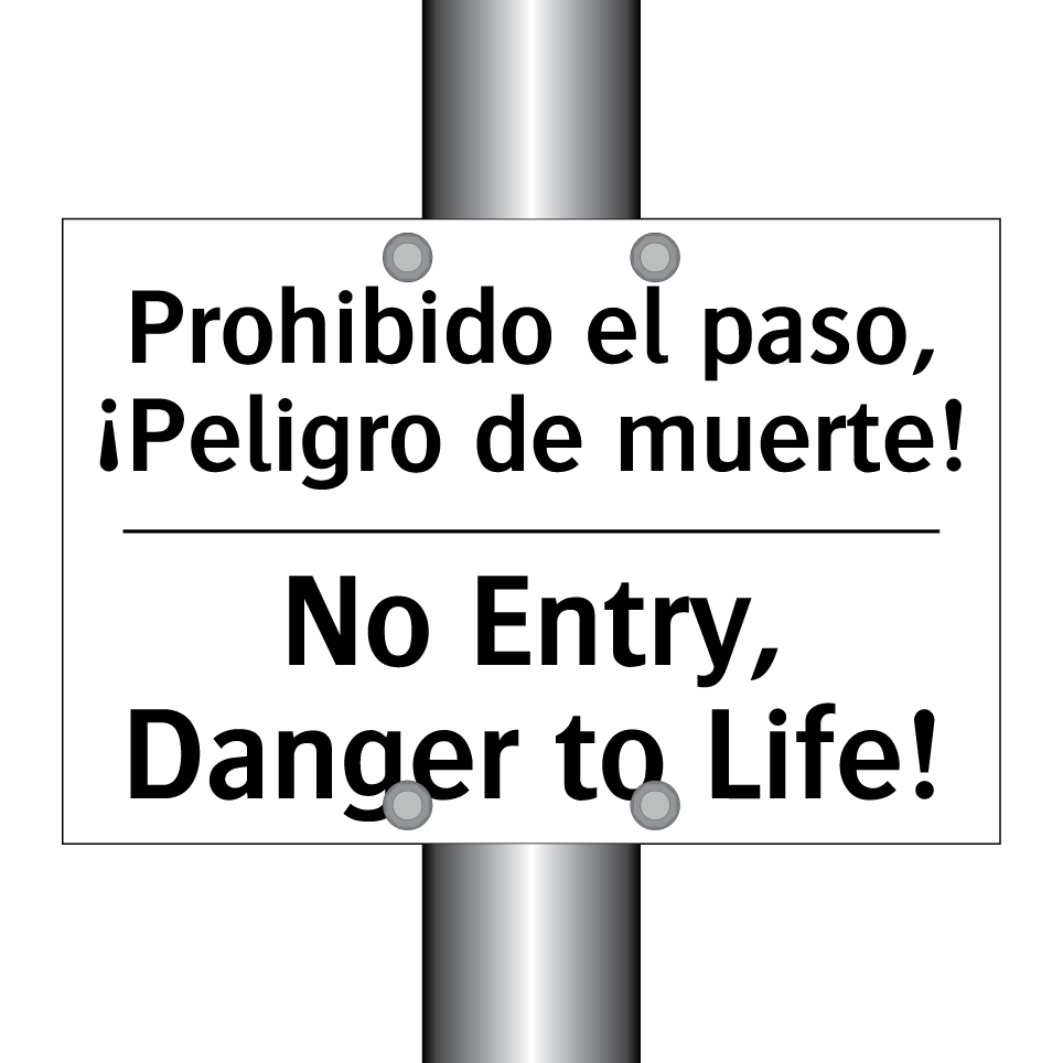 Prohibido el paso, ¡Peligro de muerte! - No Entry, Danger to Life!
