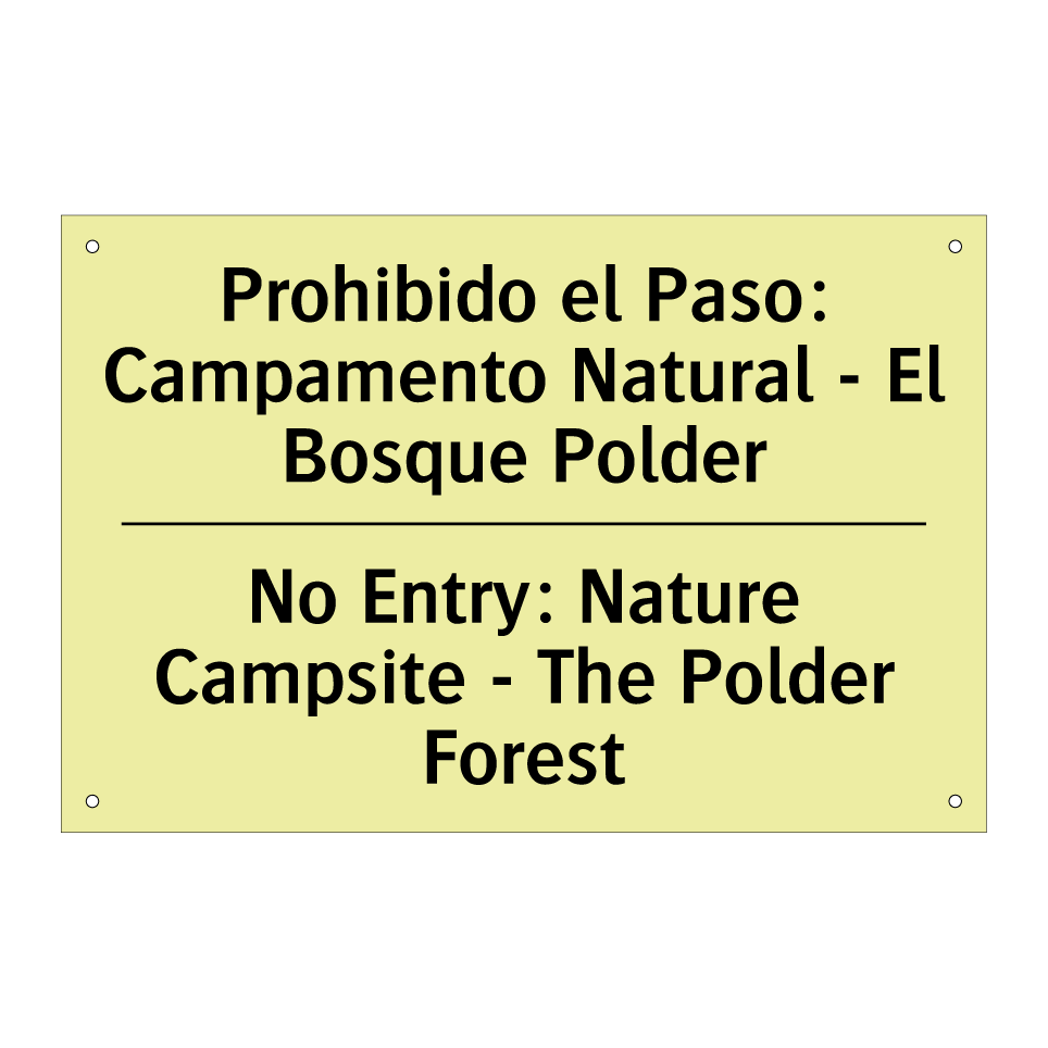 Prohibido el Paso: Campamento Natural - El Bosque Polder - No Entry: Nature Campsite - The Polder Forest