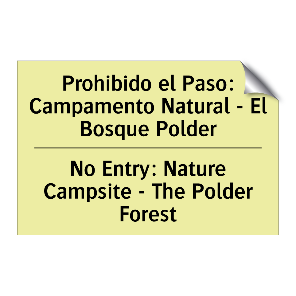 Prohibido el Paso: Campamento Natural - El Bosque Polder - No Entry: Nature Campsite - The Polder Forest