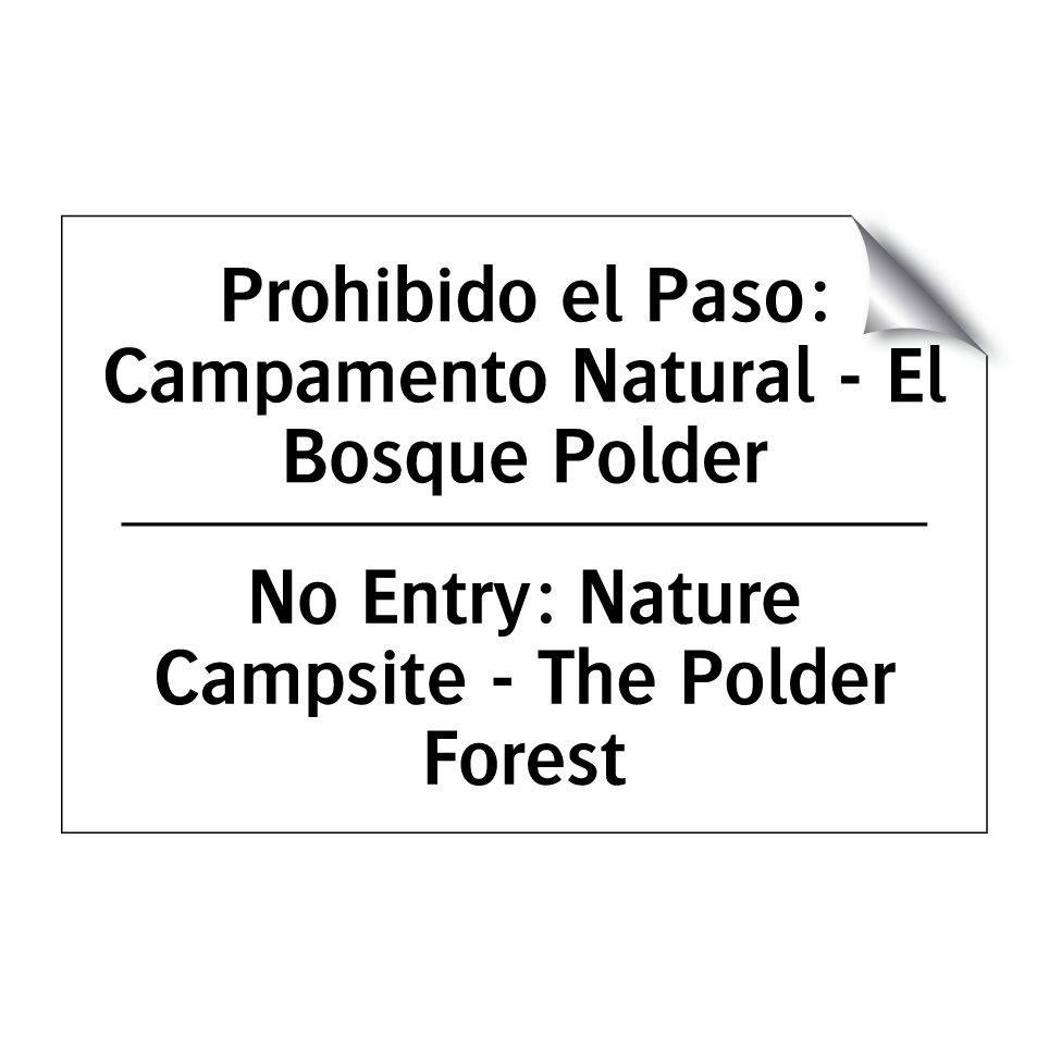 Prohibido el Paso: Campamento Natural - El Bosque Polder - No Entry: Nature Campsite - The Polder Forest