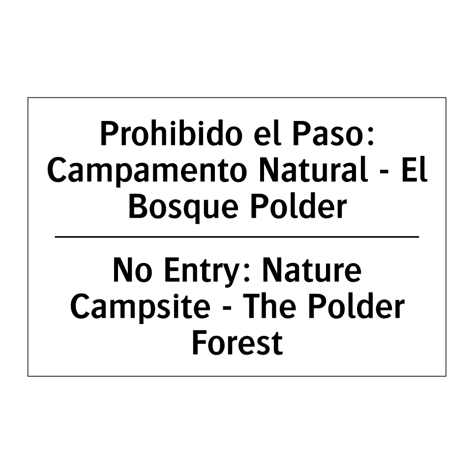 Prohibido el Paso: Campamento Natural - El Bosque Polder - No Entry: Nature Campsite - The Polder Forest