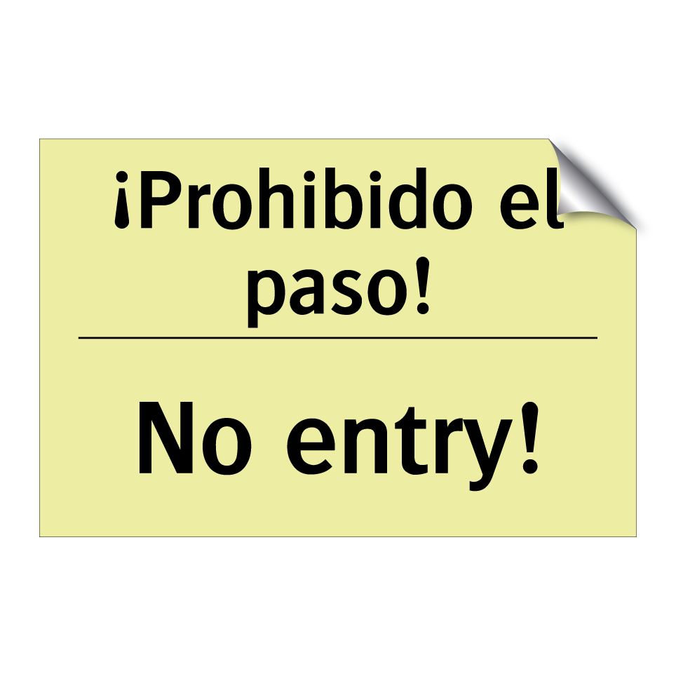 ¡Prohibido el paso! - No entry!