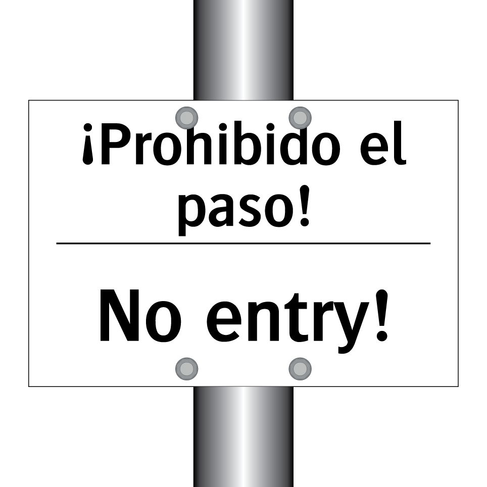 ¡Prohibido el paso! - No entry!