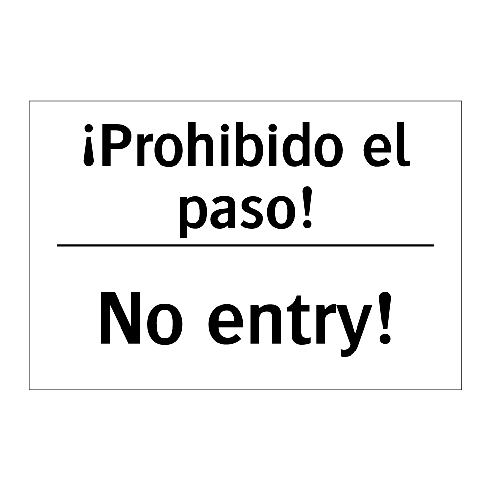 ¡Prohibido el paso! - No entry!