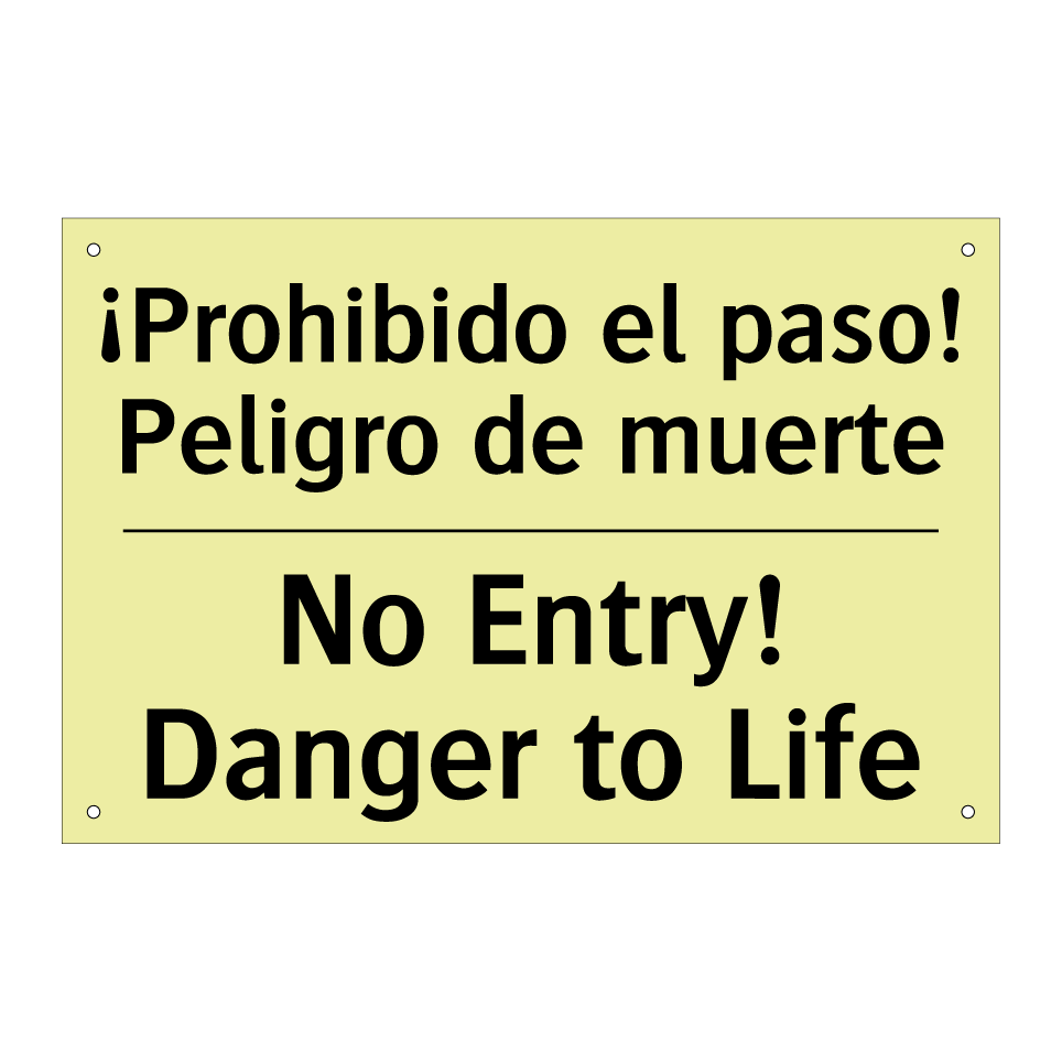 ¡Prohibido el paso! Peligro de muerte - No Entry! Danger to Life