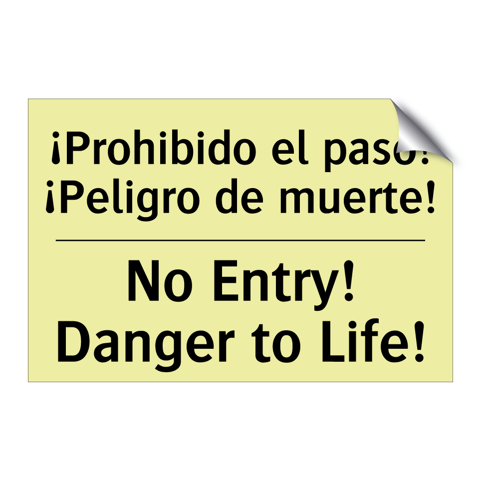 ¡Prohibido el paso! ¡Peligro de muerte! - No Entry! Danger to Life!