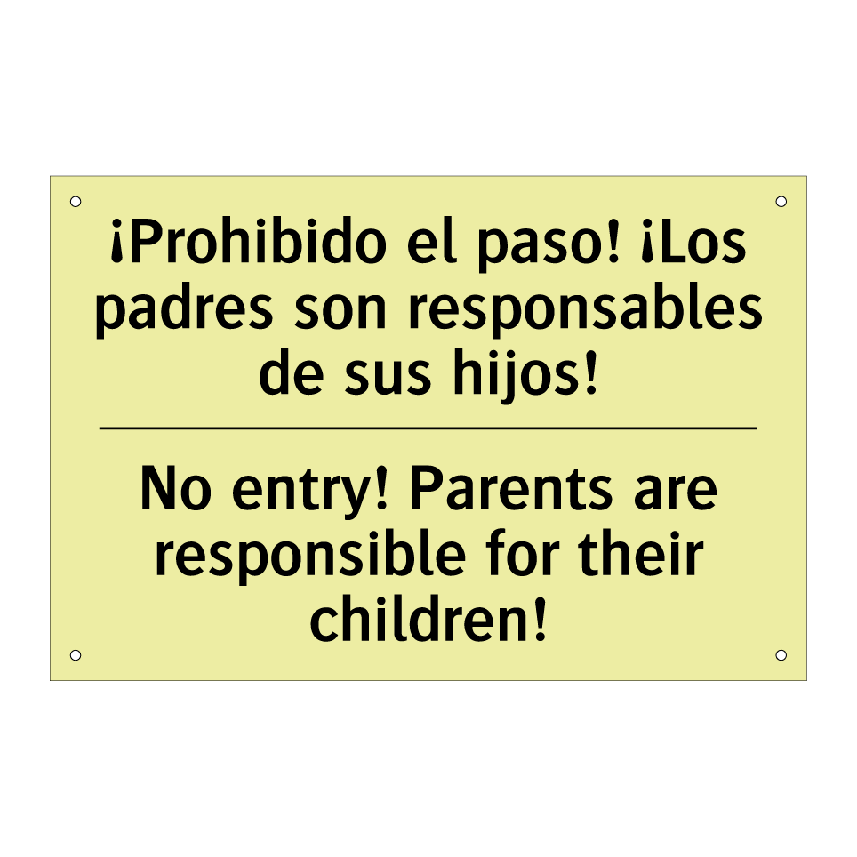 ¡Prohibido el paso! ¡Los padres son responsables de sus hijos! - No entry! Parents are responsible for their children!