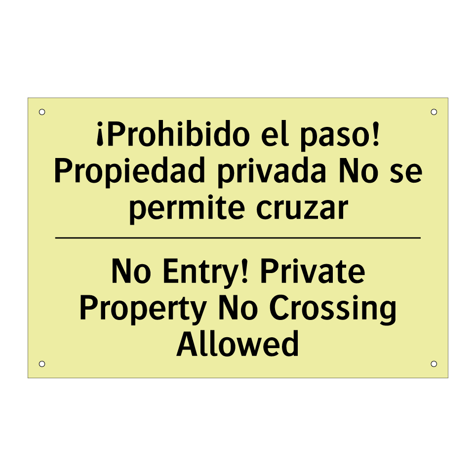 ¡Prohibido el paso! Propiedad privada No se permite cruzar - No Entry! Private Property No Crossing Allowed