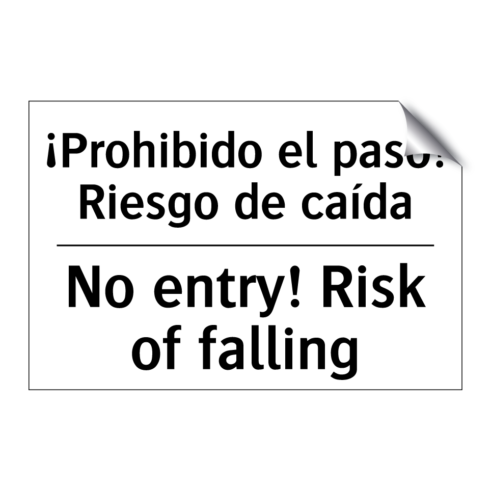 ¡Prohibido el paso! Riesgo de caída - No entry! Risk of falling