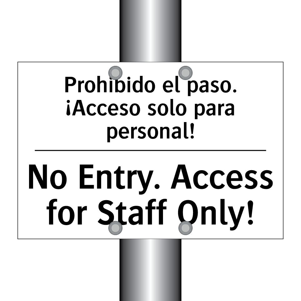 Prohibido el paso. ¡Acceso solo para personal! - No Entry. Access for Staff Only!
