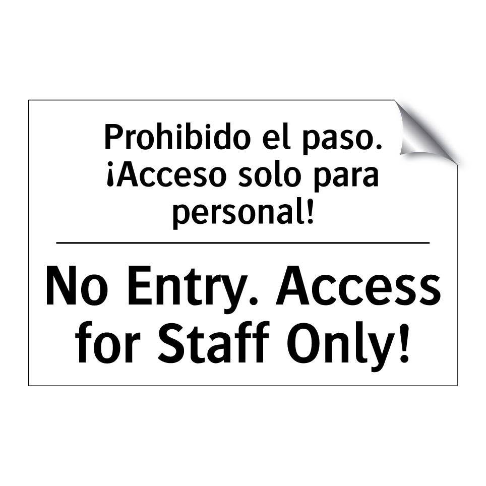Prohibido el paso. ¡Acceso solo para personal! - No Entry. Access for Staff Only!