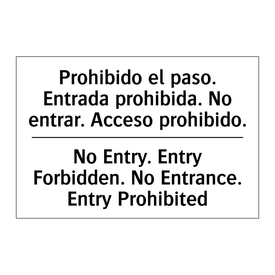 Prohibido el paso. Entrada prohibida. No entrar. Acceso prohibido. - No Entry. Entry Forbidden. No Entrance. Entry Prohibited
