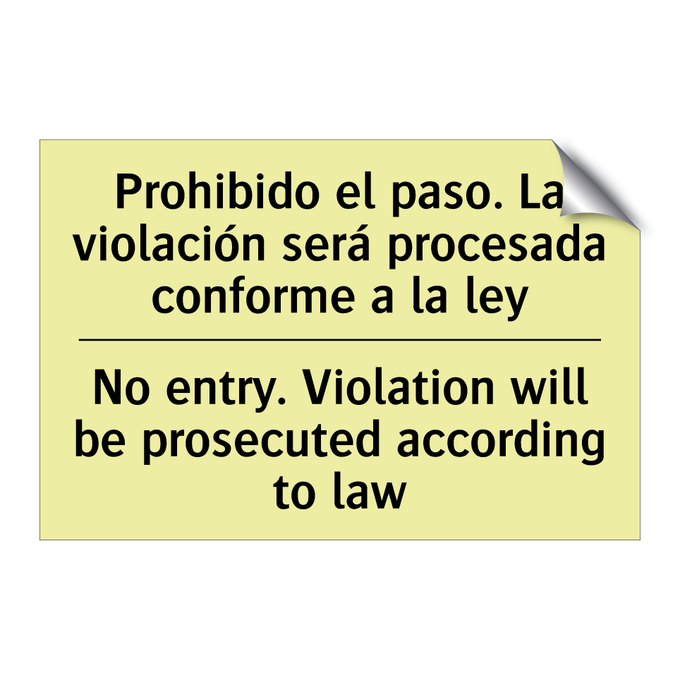 Prohibido el paso. La violación será procesada conforme a la ley - No entry. Violation will be prosecuted according to law