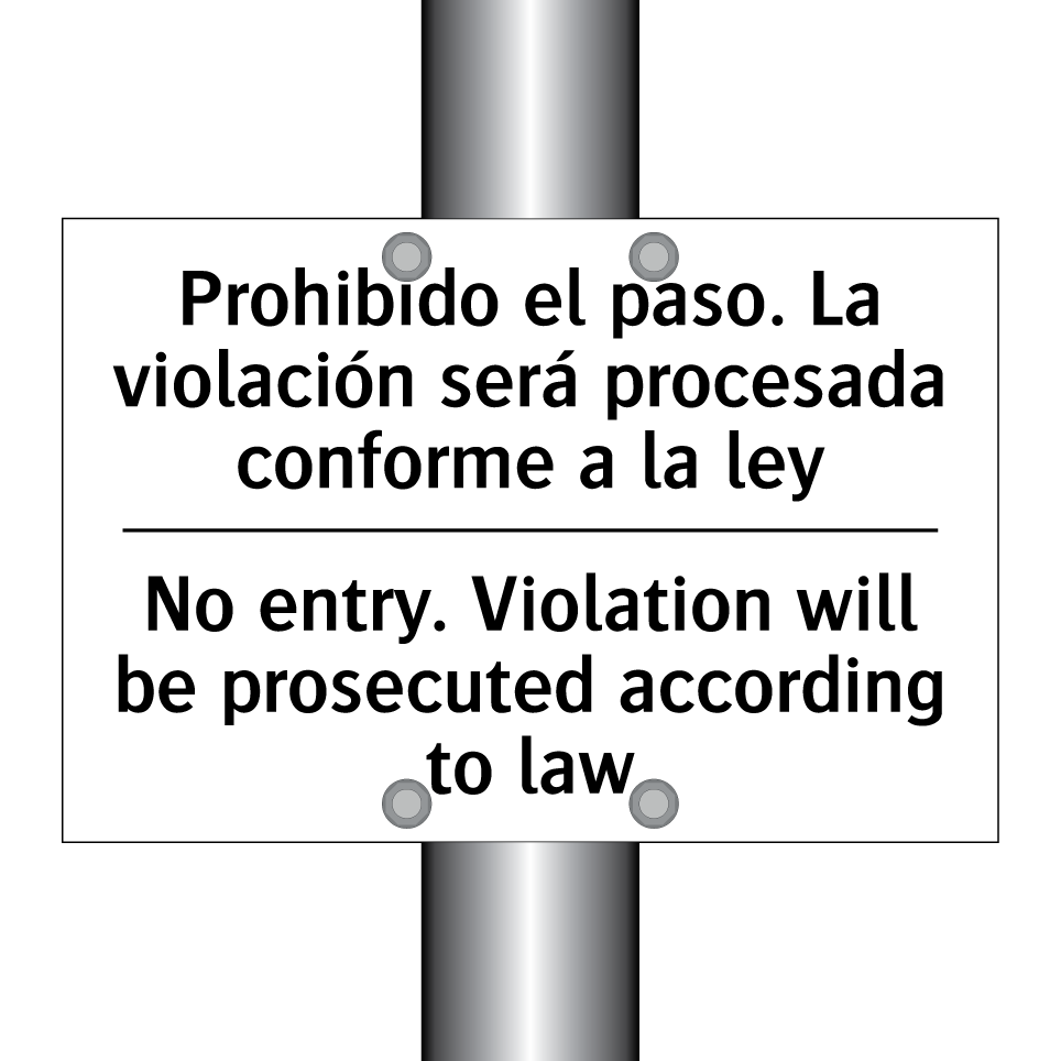 Prohibido el paso. La violación será procesada conforme a la ley - No entry. Violation will be prosecuted according to law