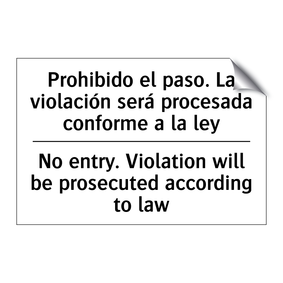 Prohibido el paso. La violación será procesada conforme a la ley - No entry. Violation will be prosecuted according to law
