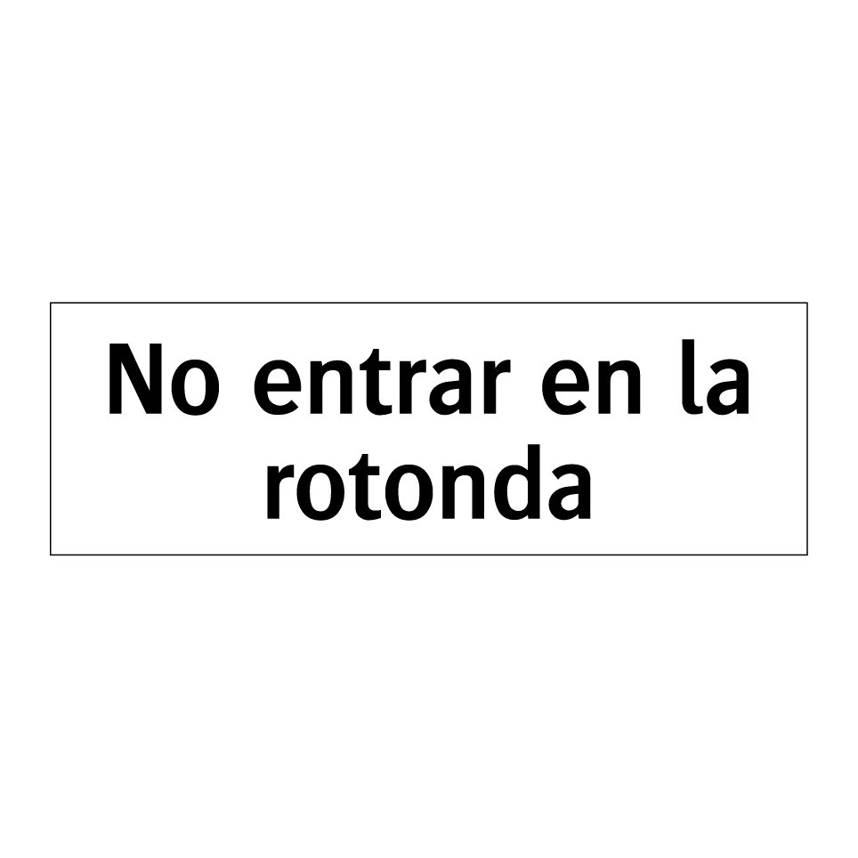 No entrar en la rotonda