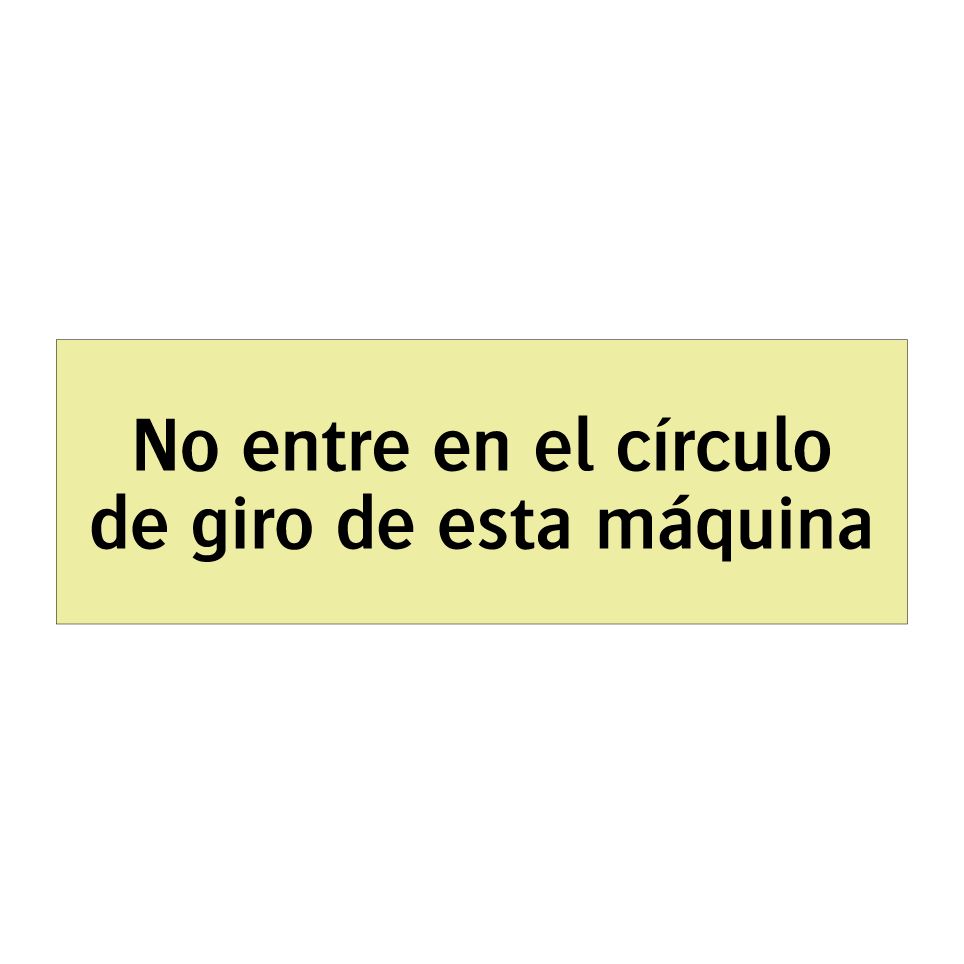 No entre en el círculo de giro de esta máquina