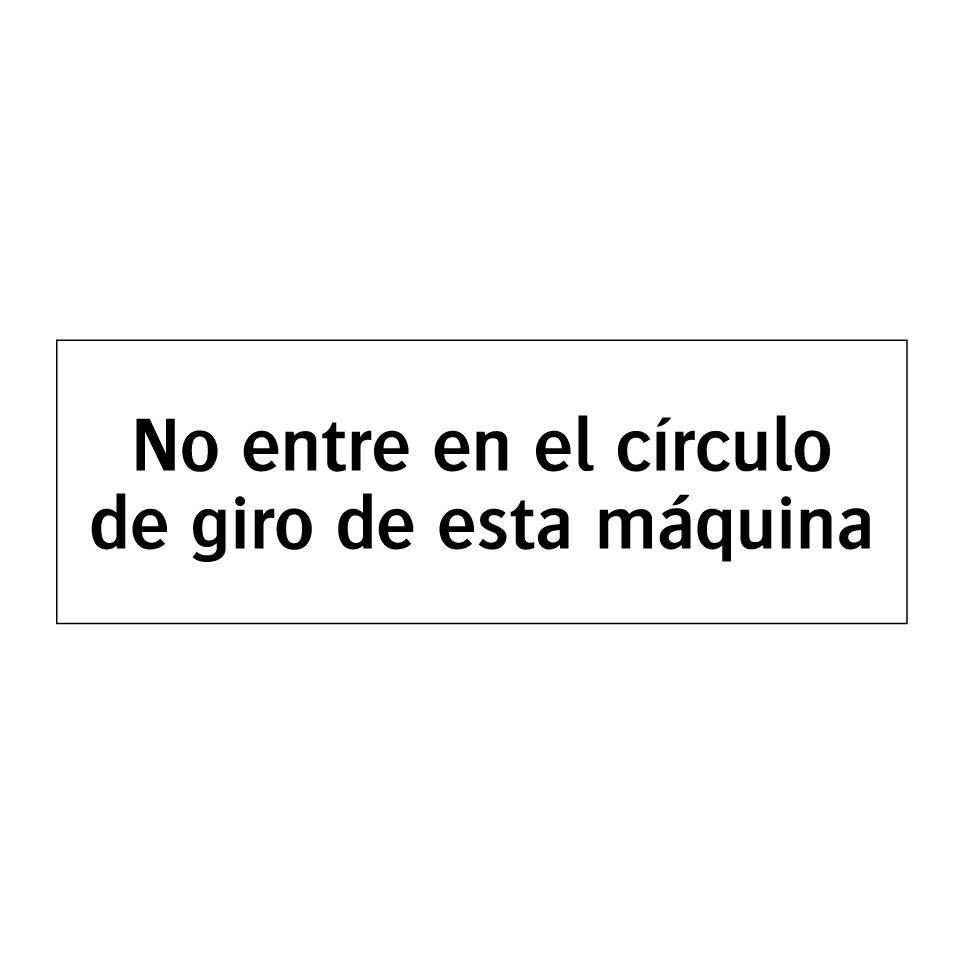 No entre en el círculo de giro de esta máquina