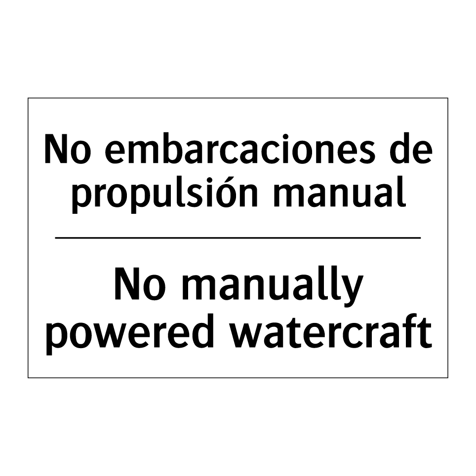No embarcaciones de propulsión manual - No manually powered watercraft