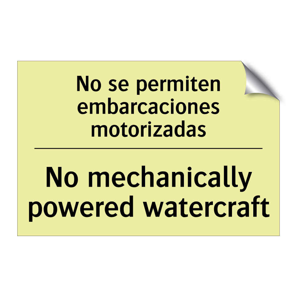 No se permiten embarcaciones motorizadas - No mechanically powered watercraft