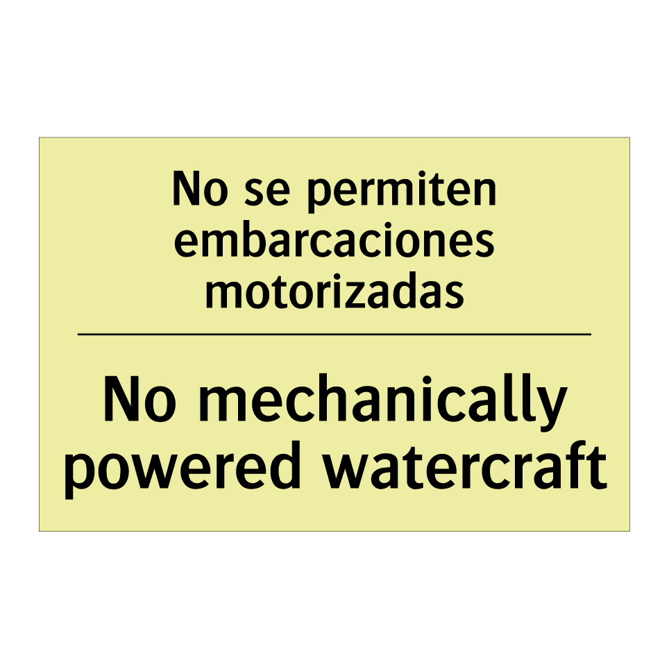 No se permiten embarcaciones motorizadas - No mechanically powered watercraft