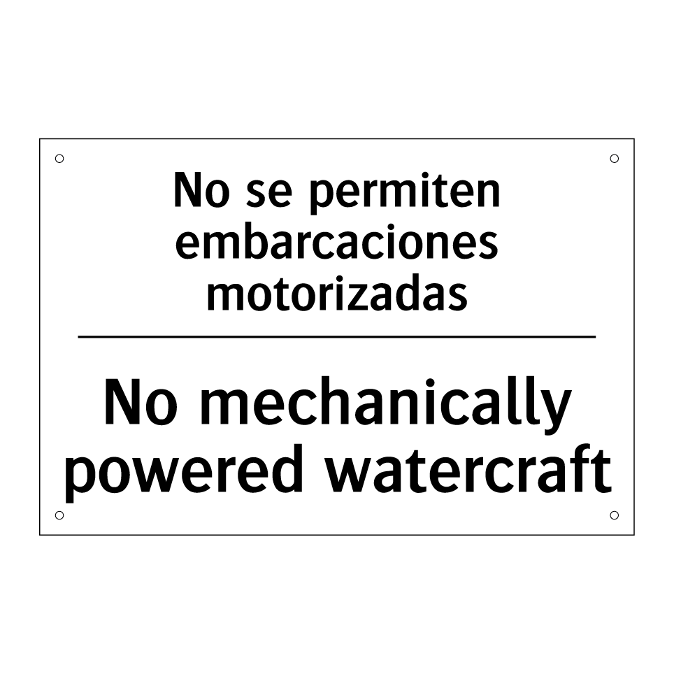 No se permiten embarcaciones motorizadas - No mechanically powered watercraft