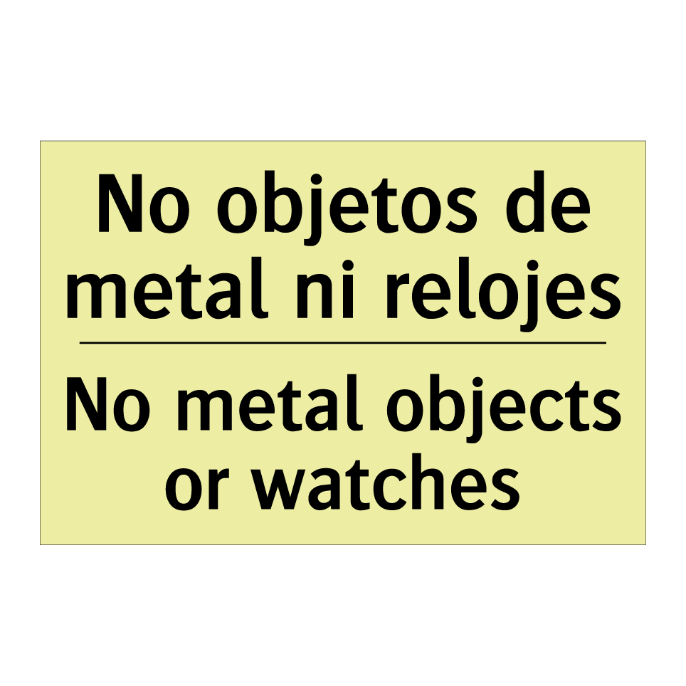 No objetos de metal ni relojes - No metal objects or watches